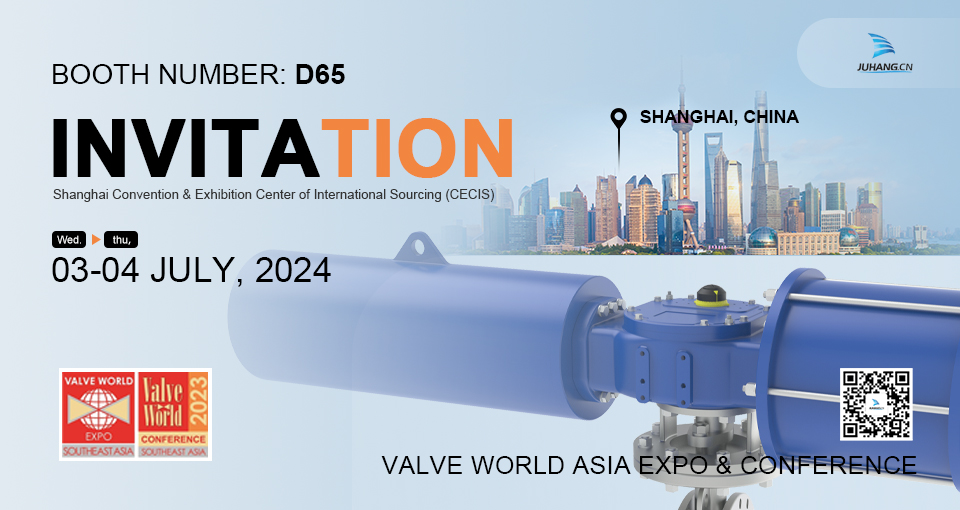 Juhang ຈະເຂົ້າຮ່ວມໃນງານ Valve World Asia Expo 2024